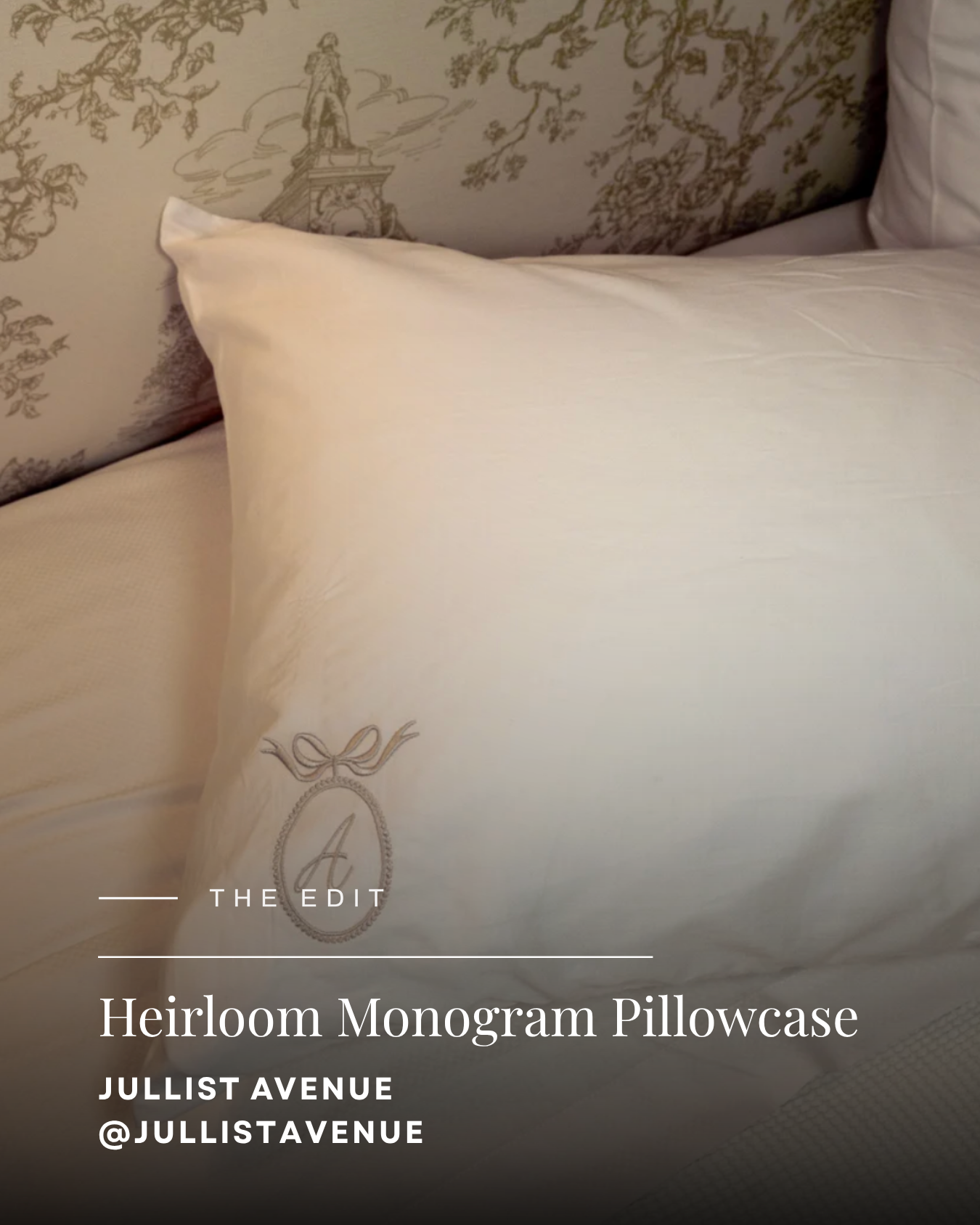 Heirloom Monogram Pillowcase from Jullist Avenue